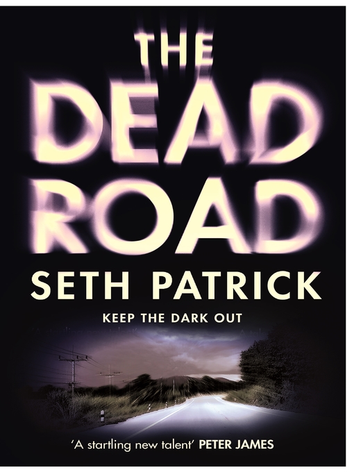 Title details for The Dead Road by Seth Patrick - Available